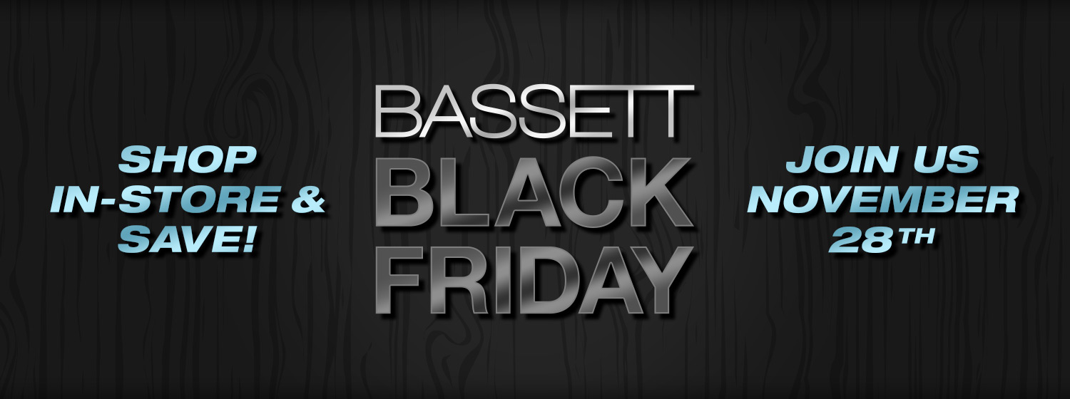 Bassett Black Friday Sale